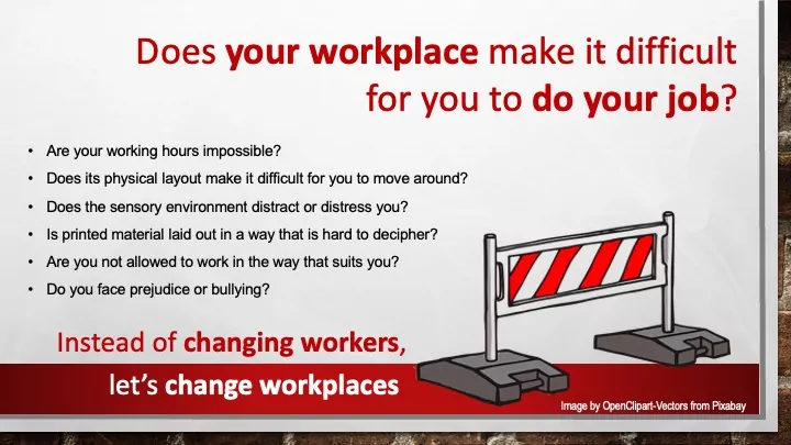 Does your workplace make it difficult for you to do your job?